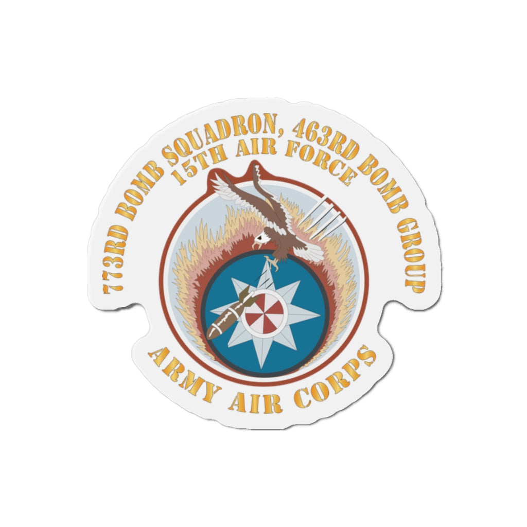 Die-Cut Magnets - AAC - 773rd Bomb Squadron, 463rd Bomb Group - 15th AF X 300